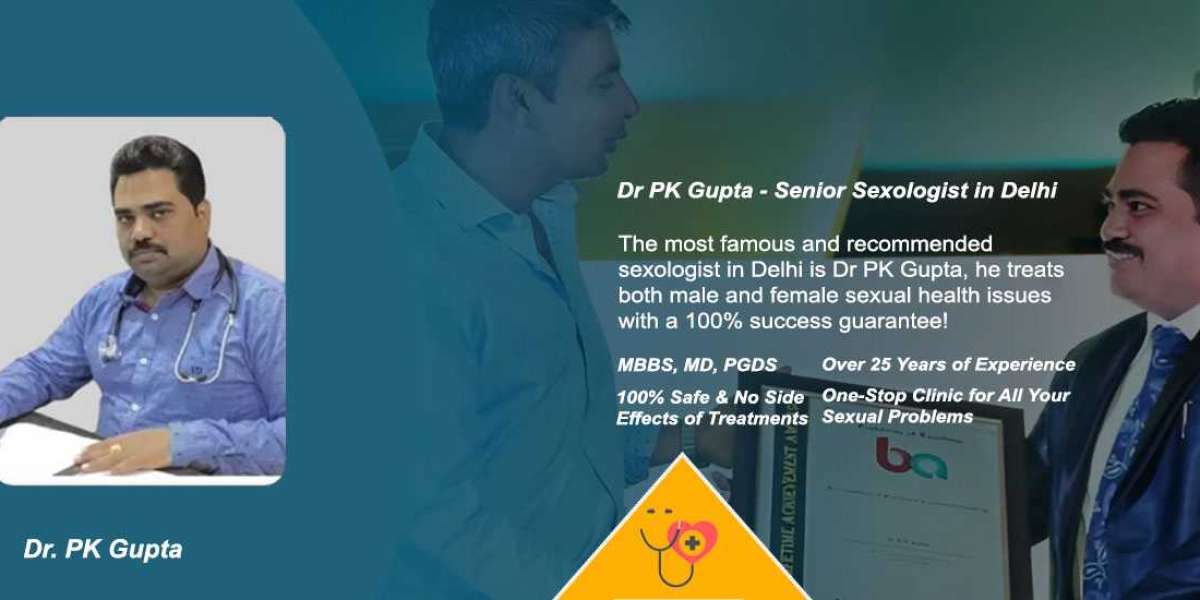 Best Sexologist in Delhi – Expert Care by Dr. PK Gupta