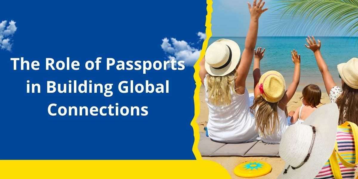 The Role of Passports in Building Global Connections