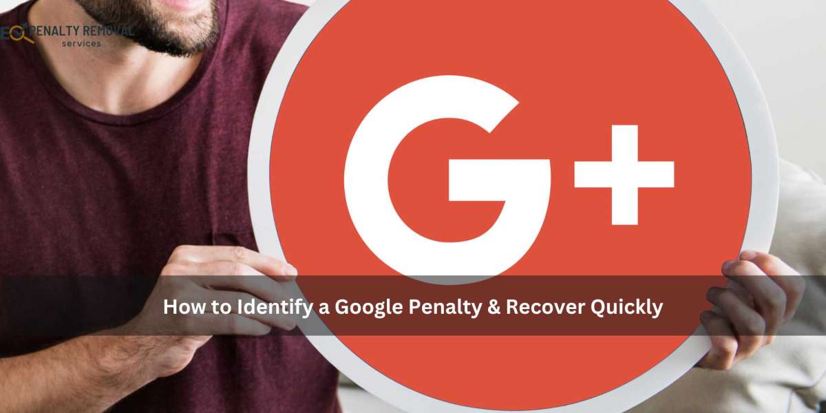 How to Identify a Google Penalty & Recover Quickly