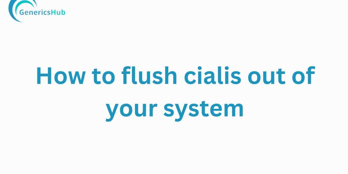 How to Flush Cialis Out of Your System