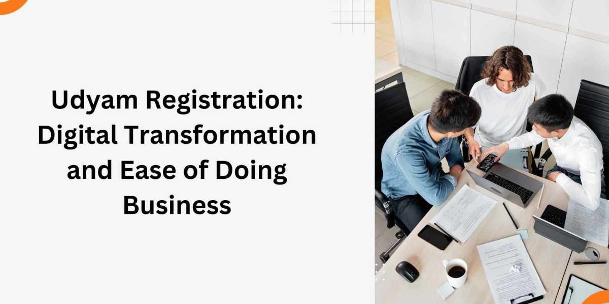 Udyam Registration: Digital Transformation and Ease of Doing Business